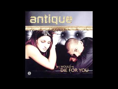 2001 Antique - (I Would) Die For You (Greek Version)