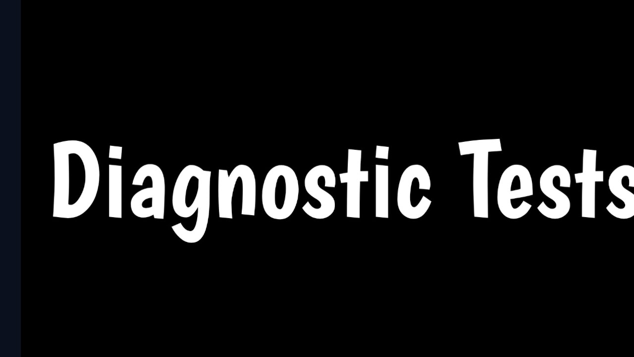 Diagnostic Tests | Difference Between Screening Tests & Diagnostic Tests |