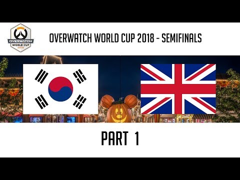 South Korea vs United Kingdom (Part 1) | Overwatch World Cup 2018: Semifinals