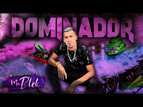 MC BLEK - DOMINADOR