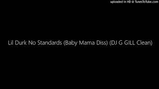 Lil Durk No Standards (Baby Mama Diss) (DJ G GILL Clean)