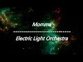 Electric Light Orchestra - Momma [Mama] (Lyrics)