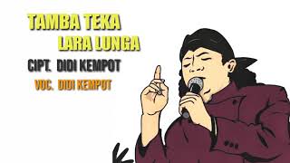 Download lagu DIDI KEMPOT - TAMBA TEKA LARA LUNGA (LIRIK) mp3