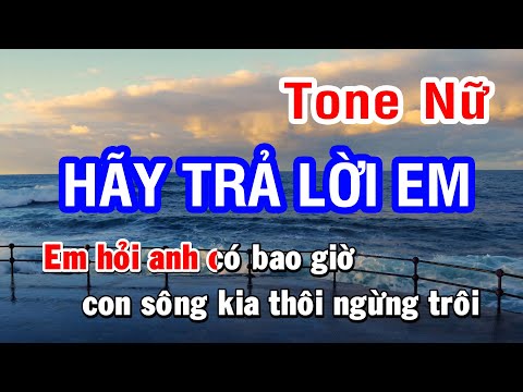 Karaoke Hãy Trả Lời Em Tone Nữ | Nhan KTV