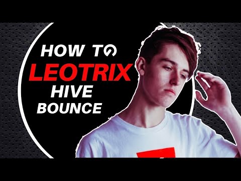 How To: Leotrix - Hive Bounce | Super Easy Ableton Technique!