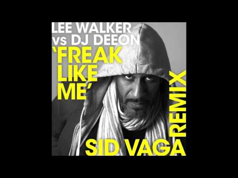 Lee Walker vs Dj Deeon 'Freak Like Me' [SID VAGA Remix]