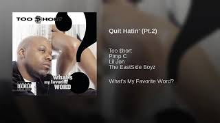 Too Short featuring Pimp C Gerry Lyfeming and Lil Jon &amp; The East Side Boyz - Quit Hating Part Two