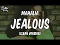 Mahalia Jealous Ft Rico Nasty Clean Lyrics Jealous Clean