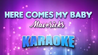 Mavericks - Here Comes My Baby (Karaoke &amp; Lyrics)