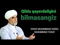Qibla haqida | shayx Muhammad Sodiq muhammad Yusuf @islomuz