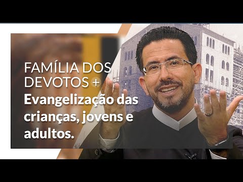 O compromisso do Santuário Nacional na evangelização das crianças, jovens e adultos.