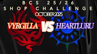 SHOP CHALLENGE BCS 25/26 - FINALS: Vyrgilla VS Heartluru