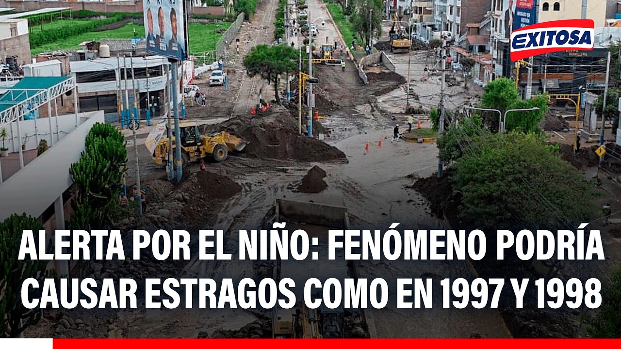 🔴🔵 Alerta por El Niño: Fenómeno podría causar estragos como en 1997 y 1998