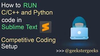 🔥🔥How to RUN C/C++ and Python code in Sublime Text🔥🔥