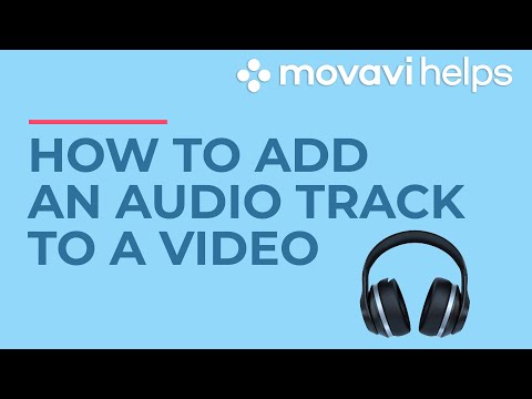 How to add an audio track to a video? | MOVAVI HELPS Video