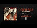 Converge "The Saddest Day"
