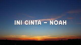 Download lagu NOAH - Ini Cinta - Lirik mp3