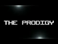 The Prodigy's Intro.