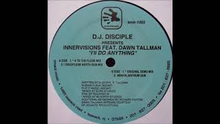 D.J. Disciple Presents Innervisions - I'll Do Anything (Original Demo Mix)
