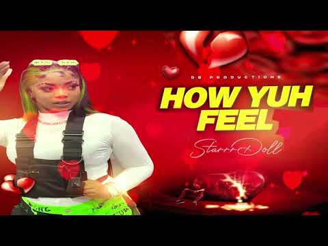 Starrr Doll - How Yuh Feel (Official Audio)