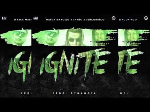 Marck Marcelo ft Shyno & Eshconinco - Ignite (HD)