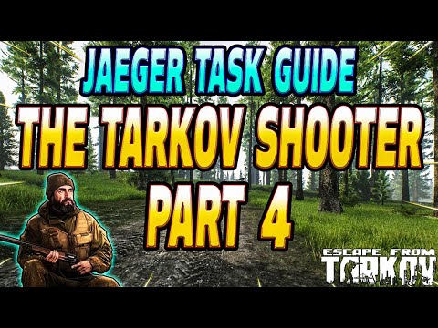 Tarkov Shooter Part 4 - Jaeger Task Guide - Escape From Tarkov