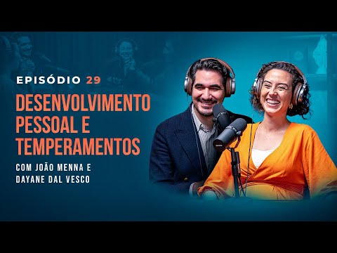 DESENVOLVIMENTO PESSOAL E TEMPERAMENTOS, com João Menna e Dayane Dal Vesco - Tertúlia Podcast #29