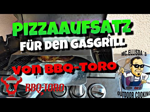 #120 - Produkttest: Pizzaaufsatz für den Gasgrill von BBQ-Toro 🍕