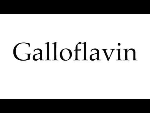 How to Pronounce Galloflavin