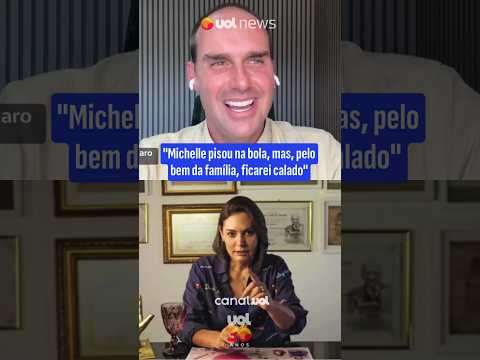 Michelle pisou na bola, mas, pelo bem da família, ficarei calado, diz Eduardo Bolsonaro