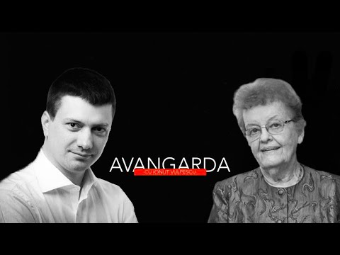 Avangarda, cu Ionuț Vulpescu - invitată, Acad. Georgeta Filitti (sezonul 6, episodul 12)