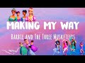 Barbie and The Three Musketeers – Making My Way//lyrics