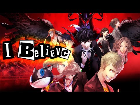 Persona5 Royal - I Believe [AMV][MAD] (P5R&P5S Spoilers!!) ペルソナ５ ザ・ロイヤル ネタバレ注意
