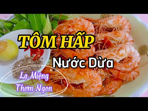 TÔM HẤP NƯỚC DỪA  Vừa Lạ Miệng Lại Bổ Dưỡng Thơm Ngon