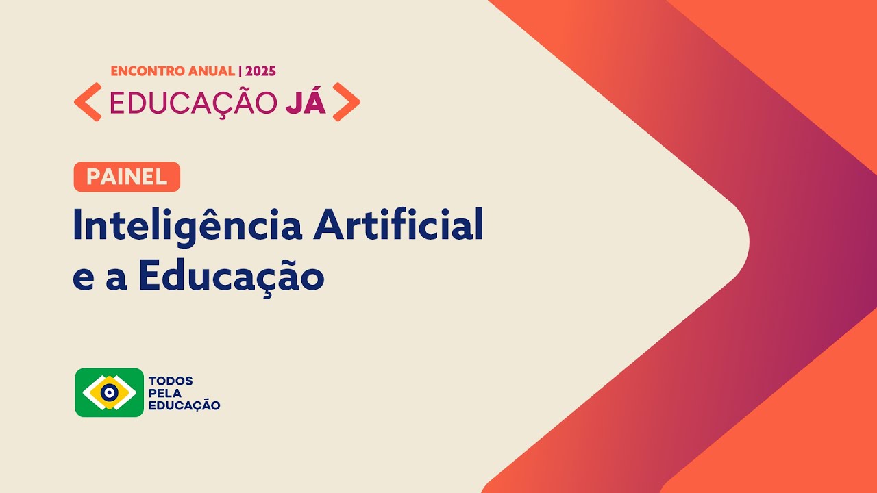 ENCONTRO ANUAL EDUCAÇÃO JÁ 2025 | INTELIGÊNCIA ARTIFICIAL E A EDUCAÇÃO
