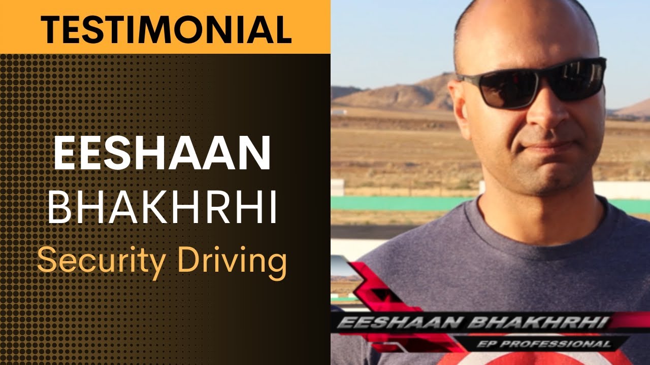 Security Driving Testimonial: Eeshaan Bhakhrhi
