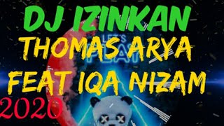 Download lagu dj Izinkan Thomas arya feat iqa nizam mp3