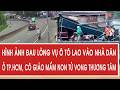 Hình ảnh đau lòng vụ ô tô lao vào nhà dân ở TP.HCM, cô giáo mầm non tử vong thương tâm