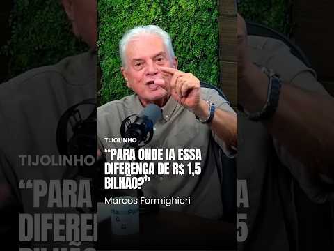 “Para onde ia essa diferença de R$ 1,5 bilhão?”, questiona Formighieri