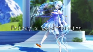 Download lagu 【MMD】Friday's Good Morning / 金曜日の「おはよう」【Miku】 mp3 Download lagu 【MMD】Friday's Good Morning / 金曜日の「おはよう」【Miku】 mp3