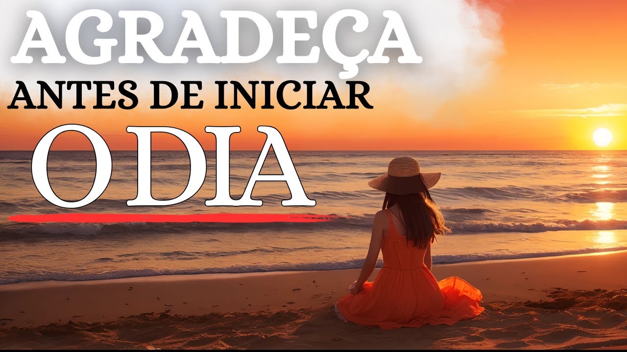 COMECE O DIA COM GRATIDÃO: UM CORAÇÃO AGRADECIDO TRANSFORMA VIDAS | ORAÇÃO DA MANHÃ