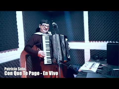Patricio Soto - Con Que Te Pago - (Video)