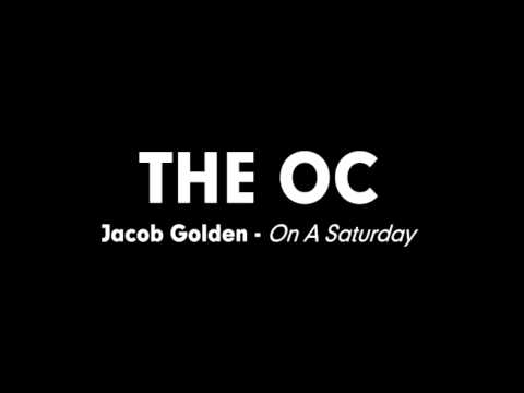 The OC Music - Jacob Golden - On A Saturday