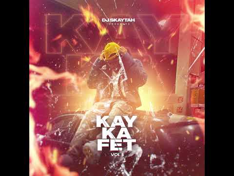 DJ SKAYTAH - KAY KA FET #1 (2024) BOUYON