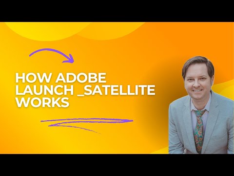How Adobe Launch _satellite Works