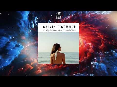 Calvin O'Commor - Waiting For Your Move (Extended Mix)