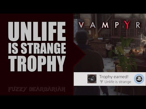 VAMPYR - Unlife Is Strange Trophy Guide