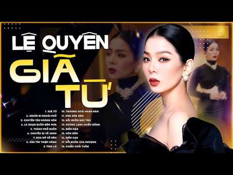 Giã Từ, Người Đi Ngoài Phố - Lệ Quyên ｜ Tuyển Tập Những Ca Khúc Hay Nhất của Ca sĩ Lệ Quyên 2026