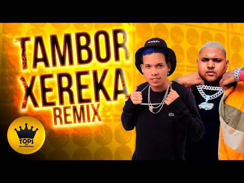 Tambor Xereka (Arrochadeira Remix) - O Tubarão e Kevin O Chris (Tops da Arrochadeira)