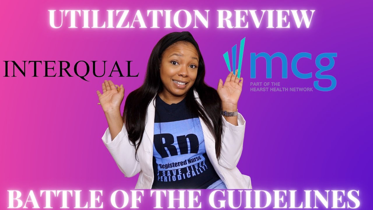Utilization Review | Interqual vs. MCG (Milliman)